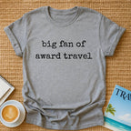 Big Fan Of Award Travel T-shirt