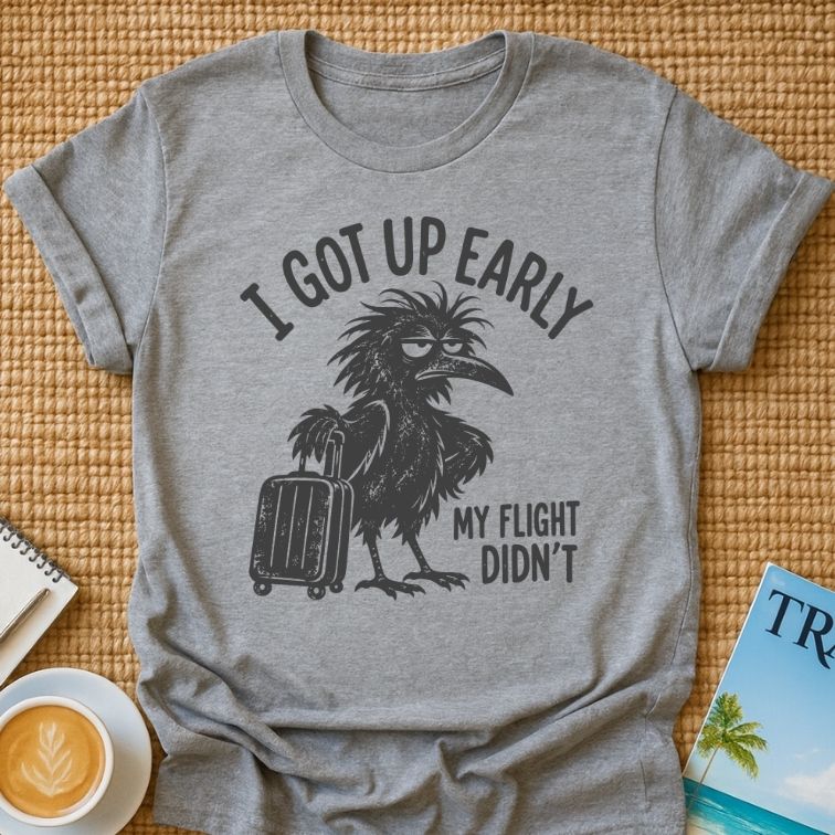Got Up Early T-shirt