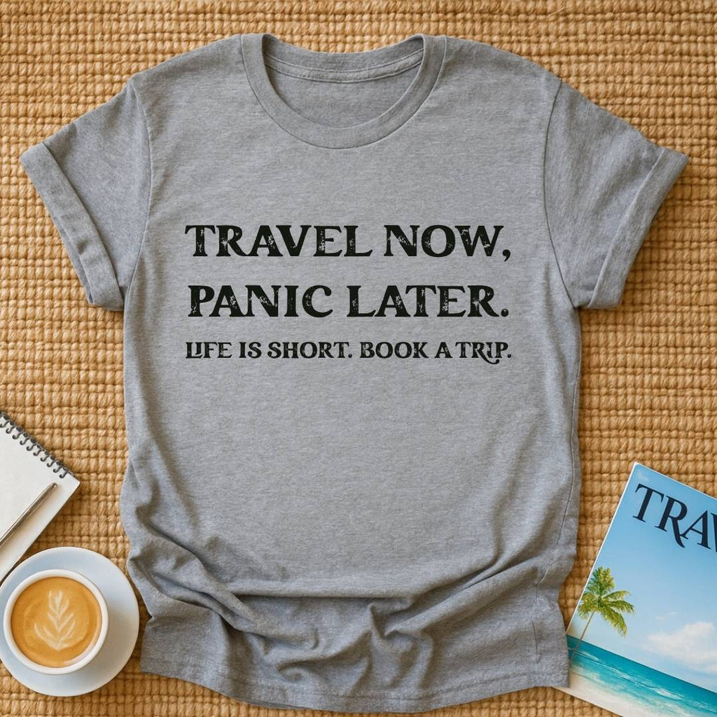 Panic Later T-shirt