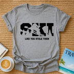 Ski Like You Stole Them T-shirt