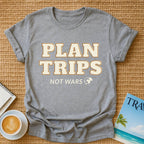 Plan Trips Not Wars T-shirt