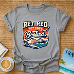 Retired & Booked T-shirt