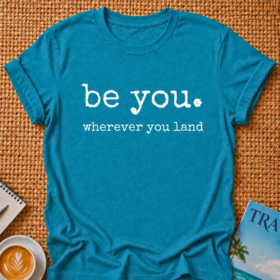 Be You T-shirt