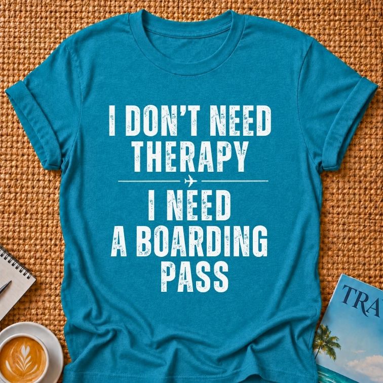 I Don't Need Therapy T-shirt