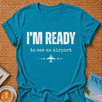 I'm Ready T-shirt
