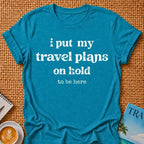 Plans On Hold T-shirt