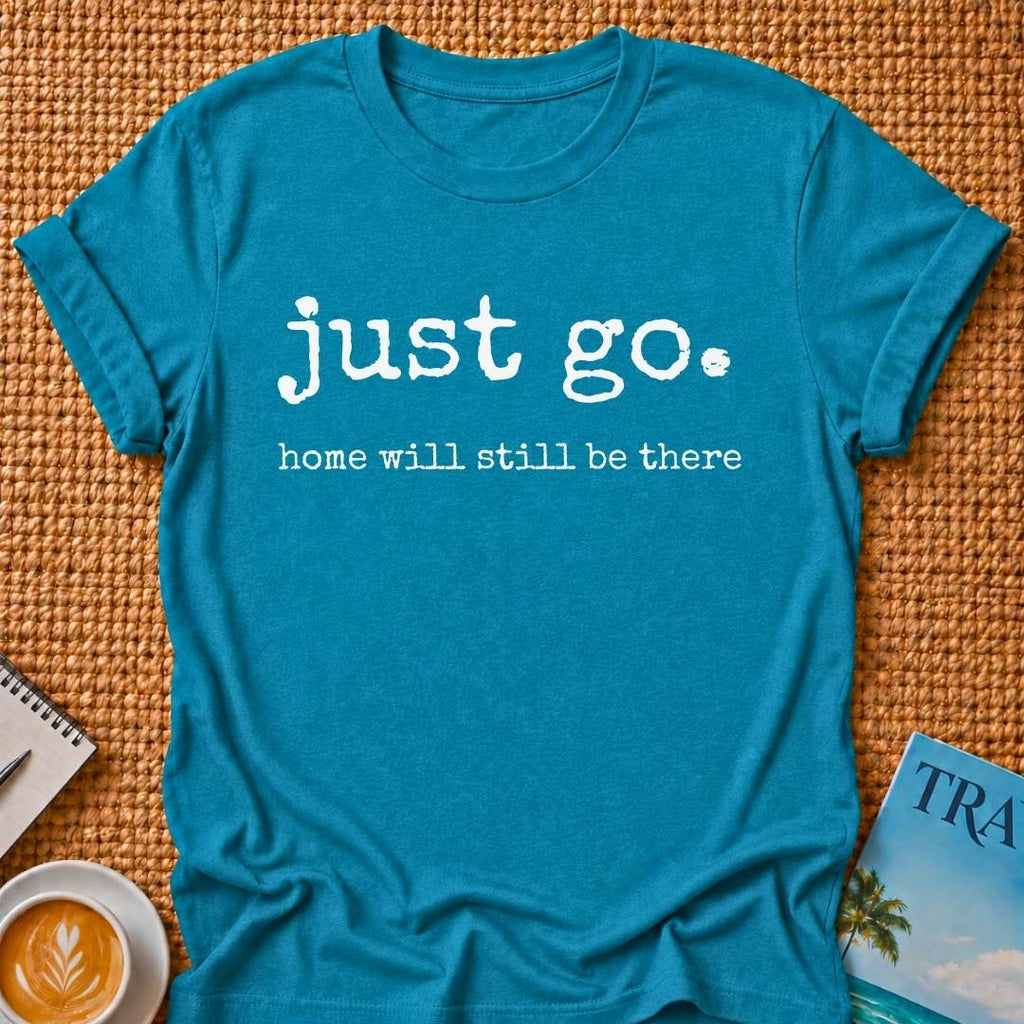 Just Go T-shirt