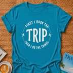 Trip First T-shirt