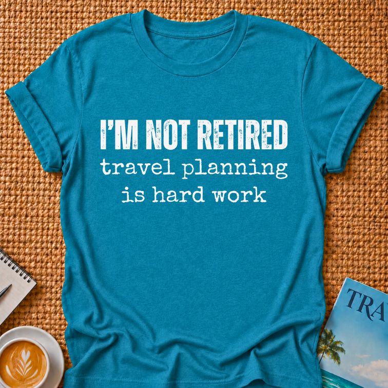 Not Retired T-Shirt