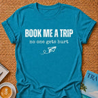 Book Me A Trip T-shirt
